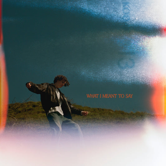 What I Meant To Say - 12" Vinyl [Pre-order]